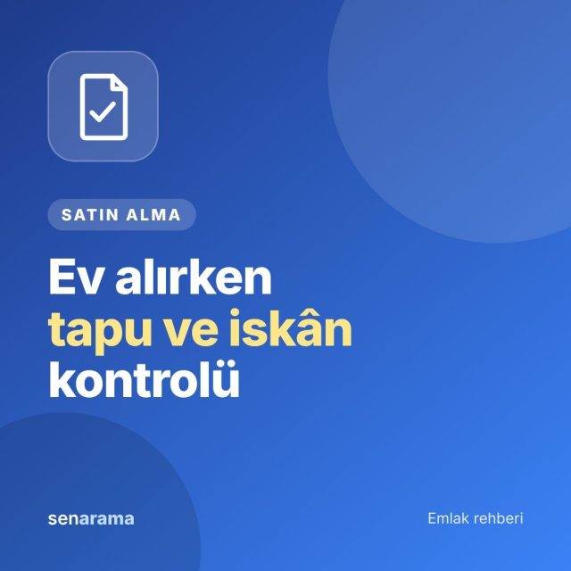 Ev Satın Alırken Tapu, İskân ve Belge Kontrolü Rehberi